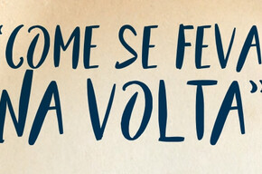 Come se feva na volta