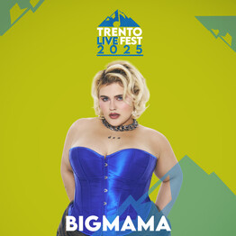 BIG MAMA - TRENTO LIVE FEST