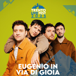 EUGENIO IN VIA DI GIOIA - TRENTO LIVE FEST