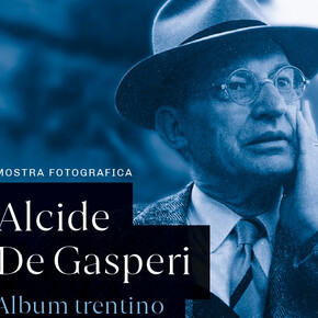 Mostra fotografica: Alcide Degasperi - Album Trentino 