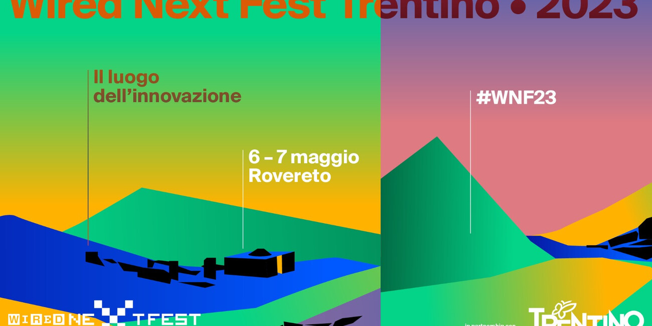 WIRED NEXT FEST TRENTINO: ECCO IL PROGRAMMA. APPUNTAMENTO A ROVERETO IL 6 E 7 MAGGIO #1