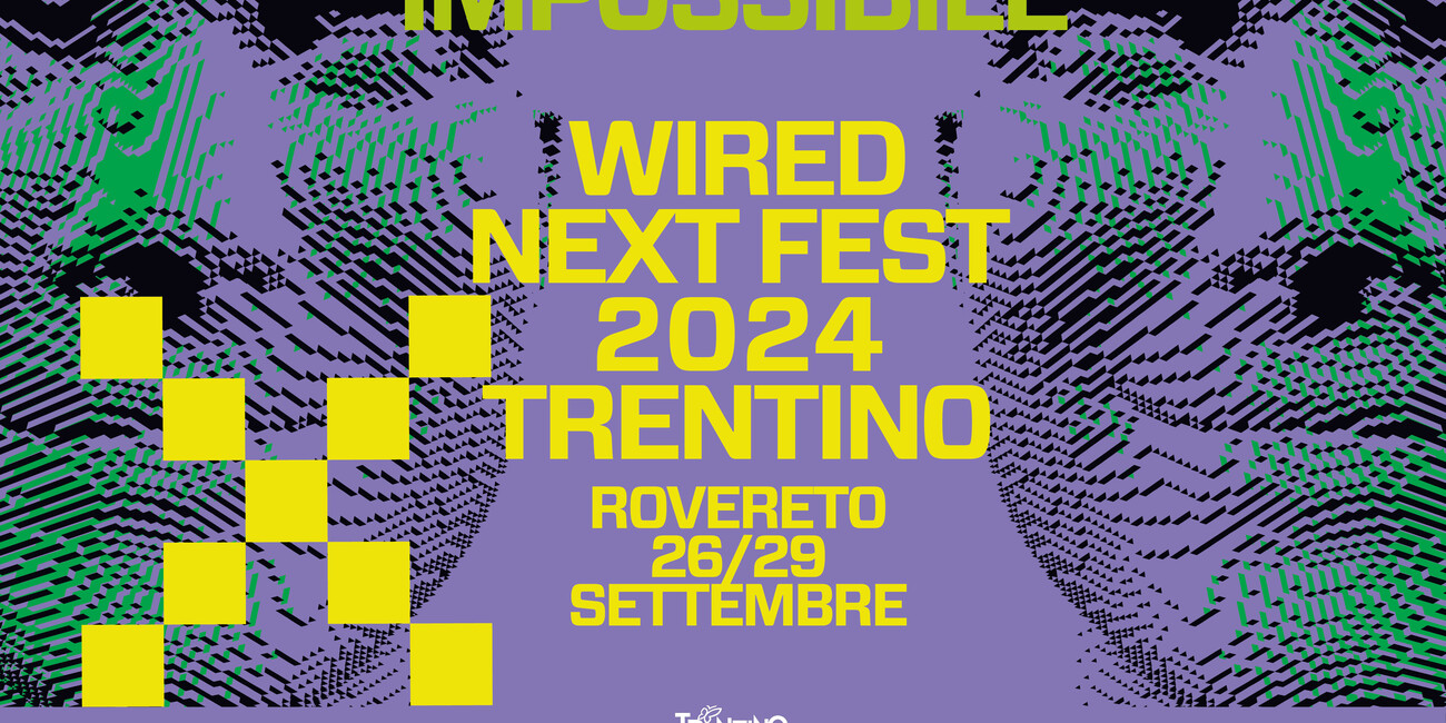 TORNA IL WIRED NEXT FEST TRENTINO #1